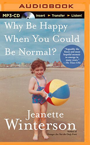 Front cover of Why Be Happy When You Could Be Normal?